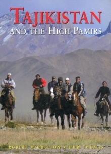 Tajikistan and the High Pamirs a Companion and Guide, Paperback Book Tajikistan and the High Pamirs a Companion and Guide, Paperback Book