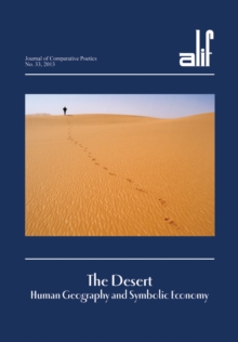 Alif: Journal of Comparative Poetics, no. 33 : The Desert: Human Geography and Symbolic Economy