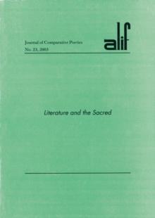 Alif: Journal of Comparative Poetics, no. 23 : Literature and the Sacred