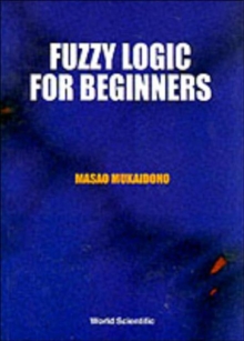 Fuzzy Logic For Beginners, Paperback Book Fuzzy Logic For Beginners, Paperback Book