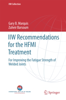 IIW Recommendations for the HFMI Treatment : For Improving the Fatigue Strength of Welded Joints
