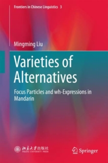 Varieties of Alternatives : Focus Particles and wh-Expressions in Mandarin