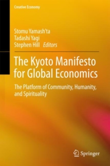 The Kyoto Manifesto for Global Economics : The Platform of Community, Humanity, and Spirituality