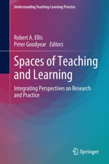 Spaces of Teaching and Learning : Integrating Perspectives on Research and Practice
