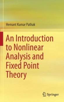 An Introduction to Nonlinear Analysis and Fixed Point Theory, Hardback Book An Introduction to Nonlinear Analysis and Fixed Point Theory, Hardback Book