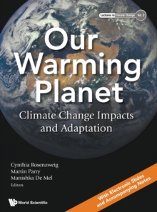 Our Warming Planet: Climate Change Impacts And Adaptation