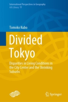 Divided Tokyo : Disparities in Living Conditions in the City Center and the Shrinking Suburbs