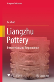 Liangzhu Pottery : Introversion and Resplendence