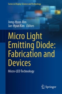 Micro Light Emitting Diode: Fabrication and Devices : Micro-LED Technology