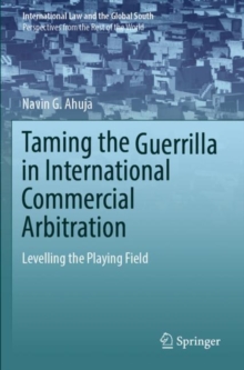 Taming the Guerrilla in International Commercial Arbitration : Levelling the Playing Field