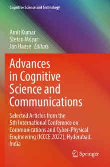 Advances in Cognitive Science and Communications : Selected Articles from the 5th International Conference on Communications and Cyber-Physical Engineering (ICCCE 2022), Hyderabad, India