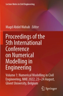Proceedings of the 5th International Conference on Numerical Modelling in Engineering : Volume 1: Numerical Modelling in Civil Engineering, NME 2022, 23-24 August, Ghent University, Belgium