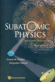 Subatomic Physics Solutions Manual (3rd Edition), Paperback / softback Book Subatomic Physics Solutions Manual (3rd Edition), Paperback / softback Book