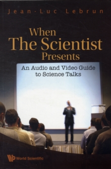 When The Scientist Presents: An Audio And Video Guide To Science Talks (With Dvd-rom), Paperback / softback Book When The Scientist Presents: An Audio And Video Guide To Science Talks (With Dvd-rom), Paperback / softback Book