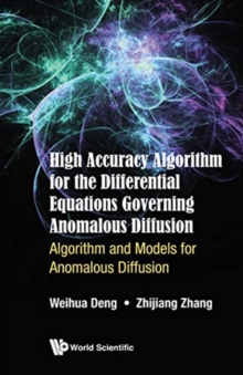 High Accuracy Algorithm For The Differential Equations Governing Anomalous Diffusion: Algorithm And Models For Anomalous Diffusion, Hardback Book High Accuracy Algorithm For The Differential Equations Governing Anomalous Diffusion: Algorithm And Models For Anomalous Diffusion, Hardback Book