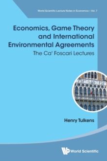 Economics, Game Theory And International Environmental Agreements: The Ca' Foscari Lectures, Paperback / softback Book Economics, Game Theory And International Environmental Agreements: The Ca' Foscari Lectures, Paperback / softback Book