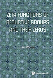 Zeta Functions Of Reductive Groups And Their Zeros, Hardback Book Zeta Functions Of Reductive Groups And Their Zeros, Hardback Book