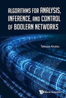Algorithms For Analysis, Inference, And Control Of Boolean Networks, Hardback Book Algorithms For Analysis, Inference, And Control Of Boolean Networks, Hardback Book
