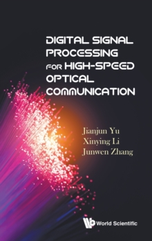 Digital Signal Processing For High-speed Optical Communication, Hardback Book Digital Signal Processing For High-speed Optical Communication, Hardback Book