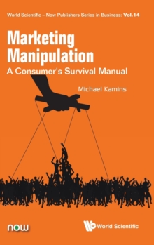 Marketing Manipulation: A Consumer's Survival Manual, Hardback Book Marketing Manipulation: A Consumer's Survival Manual, Hardback Book