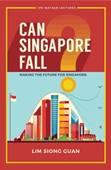 Can Singapore Fall?: Making The Future For Singapore, Hardback Book Can Singapore Fall?: Making The Future For Singapore, Hardback Book