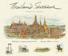 Thailand Sketchbook : Portrait of a Kingdom, Hardback Book Thailand Sketchbook : Portrait of a Kingdom, Hardback Book