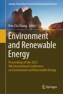 Environment and Renewable Energy : Proceedings of the 2023 9th International Conference on Environment and Renewable Energy