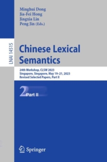 Chinese Lexical Semantics : 24th Workshop, CLSW 2023, Singapore, Singapore, May 19–21, 2023, Revised Selected Papers, Part II