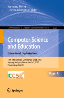 Computer Science and Education. Educational Digitalization : 18th International Conference, ICCSE 2023, Sepang, Malaysia, December 1-7, 2023, Proceedings, Part III