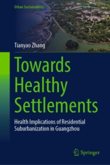Towards Healthy Settlements : Health Implications of Residential Suburbanization in Guangzhou