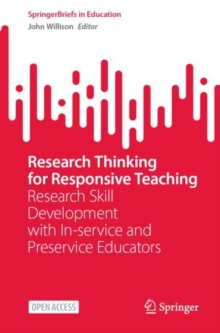 Research Thinking for Responsive Teaching : Research Skill Development with In-service and Preservice Educators
