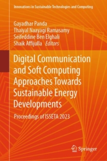 Digital Communication and Soft Computing Approaches Towards Sustainable Energy Developments : Proceedings of ISSETA 2023