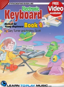 Electronic Keyboard Lessons for Kids - Book 1 : How to Play Keyboard for Kids (Free Video Available)
