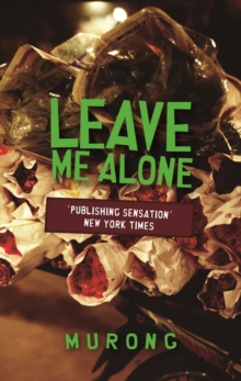 Leave Me Alone : A Novel of Chengdu, Paperback Book Leave Me Alone : A Novel of Chengdu, Paperback Book