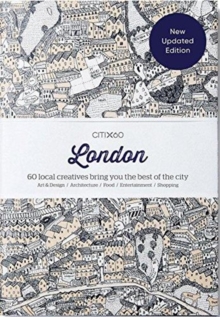 CITIx60 City Guides - London : 60 local creatives bring you the best of the city