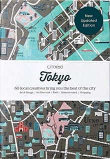 CITIx60 City Guides - Tokyo : 60 local creatives bring you the best of the city