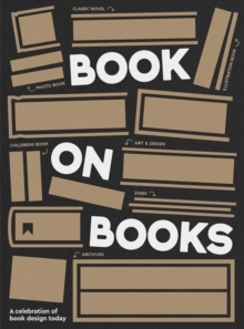 A Book on Books : Celebrating the art of book design today, Paperback / softback Book A Book on Books : Celebrating the art of book design today, Paperback / softback Book