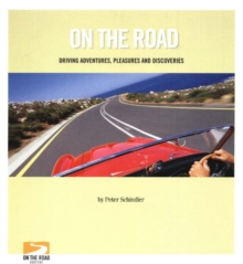 On the Road : Driving Adventures, Pleasures and Discoveries, Paperback Book On the Road : Driving Adventures, Pleasures and Discoveries, Paperback Book