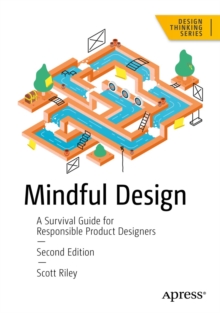 Mindful Design : A Survival Guide for Responsible Product Designers