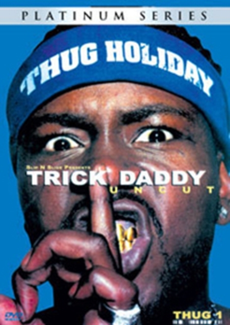 Trick Daddy: Uncut, DVD  DVD