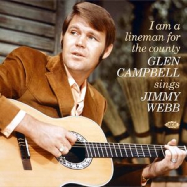 I Am a Lineman for the County: Glen Campbell Sings Jimmy Webb, CD / Album Cd