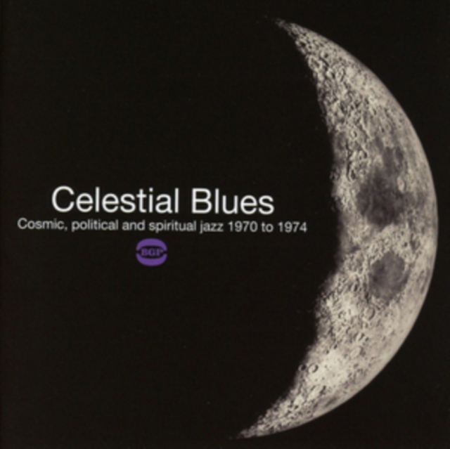 Celestial Blues: Cosmic, Political and Spiritual Jazz 1970 to 1974, CD / Album Cd