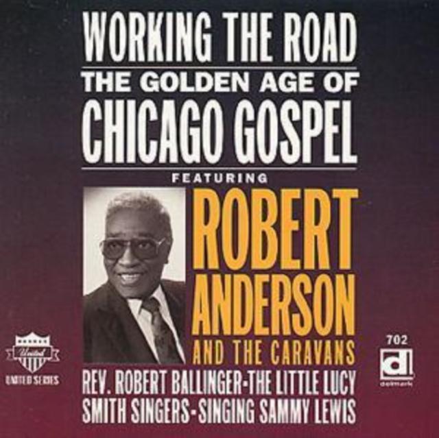 Working the Road: THE GOLDEN AGE of CHICAGO GOSPEL, CD / Album Cd