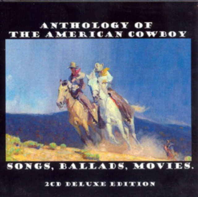 Anthology of the American Cowboy: Songs, Ballads, Movies, CD / Album Cd