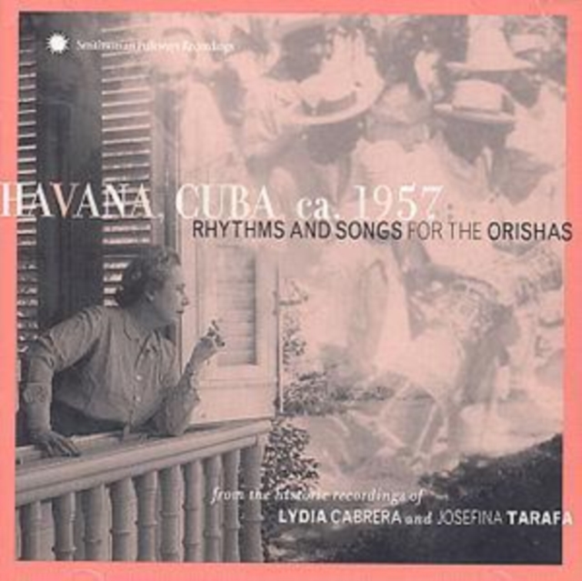 Havana, Cuba, Ca. 1957:: RHYTHMS AND SONGS FOR THE ORISHAS, CD / Album Cd