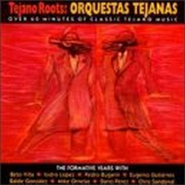 Tejano Roots: Orquestas Tejanas: THE FORMATIVE YEARS (1947-1960), CD / Album Cd