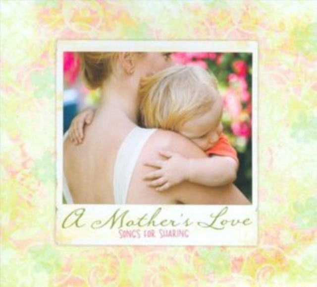 A Mother's Love: Songs for Sharing, CD / Album Digipak Cd