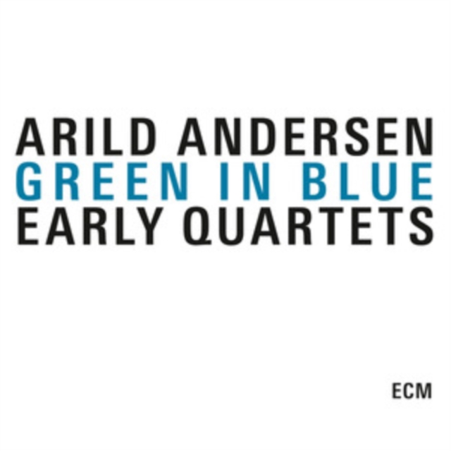 Arild Andersen: Green in Blue: Early Quartets, CD / Album Cd