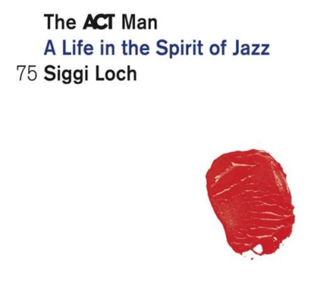 The ACT Man - A Life in the Spirit of Jazz, CD / Box Set Cd
