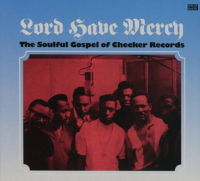 Lord Have Mercy: The Soulful Gospel of Checker Records, Vinyl / 12" Album Vinyl